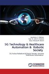 5G Technology & Healthcare Automation & Robotic Society