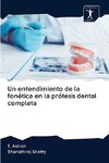 Un entendimiento de la fonética en la prótesis dental completa