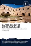 L'APRÈS-CONFLIT ET L'INTERCULTURALITÉ