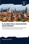 IL GLOBO DELLE GLACIAZIONI QUATERNARIE