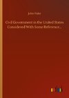 Civil Government in the United States Considered With Some Reference...