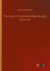 The Closet of Sir Kenelm Digby Knight Opnened