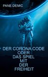 Der Corona Code oder das Spiel mit der Freiheit