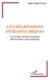 Les régressions intrapsychiques