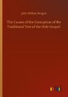 The Causes of the Corruption of the Traditional Text of the Holy Gospel