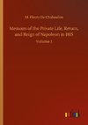 Memoirs of the Private Life, Return, and Reign of Napoleon in 1815