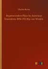 Representative Plays by American Dramatists: 1856-1911:Rip van Winkle