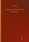 A History of Medieval Jewish Philosophy