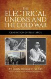 The Electrical Unions and the Cold War