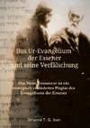 Das Ur-Evangelium der Essener und seine Verfälschung