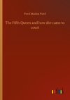 The Fifth Queen and how she came to court