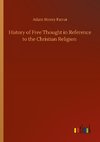 History of Free Thought in Reference to the Christian Religion