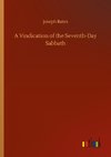 A Vindication of the Seventh-Day Sabbath