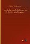 From the Rapidan To Richmond and the Spottsylvania Campaign