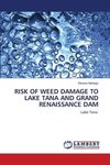 RISK OF WEED DAMAGE TO LAKE TANA AND GRAND RENAISSANCE DAM