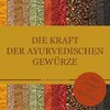 Die Kraft der ayurvedischen Gewürze