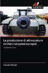 La produzione di attrezzature militari nei paesi europei
