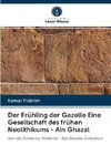 Der Frühling der Gazelle Eine Gesellschaft des frühen Neolithikums - Ain Ghazal