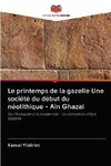 Le printemps de la gazelle Une société du début du néolithique - Ain Ghazal