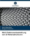 MeV-Elektronenbestrahlung von Si-Heterostrukturen