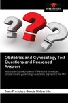 Obstetrics and Gynecology Test Questions and Reasoned Answers