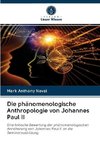 Die phänomenologische Anthropologie von Johannes Paul II