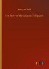 The Story of the Atlantic Telegraph