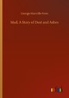 Mad, A Story of Dust and Ashes