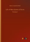 Life of Mary Queen of Scots