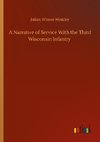 A Narrative of Service With the Third Wisconsin Infantry