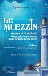 Le muezzin ou mes cent nuits de combat pour sauver mon peuple bien-aimé