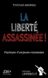 La liberté assassinée !