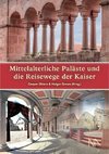 Mittelalterliche Paläste und die Reisewege der Kaiser