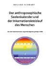 Der anthroposophische Seelenkalender und der Inkarnationskreislauf des Menschen