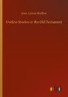 Outline Studies in the Old Testament