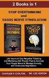 Stop Overthinking and Vagus Nerve Stimulation (2 Books in 1)