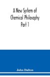 A New System of Chemical Philosophy Part 1