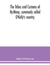 The Tribes and customs of Hy-Many, commonly called O'Kelly's country. Now first published form the Book of Lecan, a MS. in the Library of the Royal Irish Academy; with a translation and notes