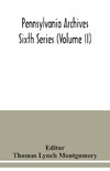 Pennsylvania archives Sixth Series (Volume II)