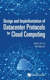 Design and Implementation of Datacenter Protocols for Cloud Computing