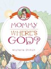 Mommy - Where's God?