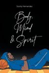 Body, Mind and Spirit