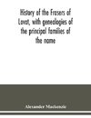 History of the Frasers of Lovat, with genealogies of the principal families of the name