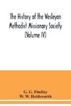 The history of the Wesleyan Methodist Missionary Society (Volume IV)