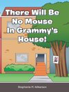 There Will Be No Mouse In Grammy's House!