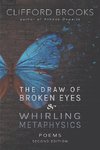 The Draw of Broken Eyes & Whirling Metaphysics