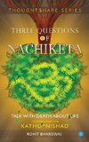 THREE QUESTIONS OF NACHIKETA