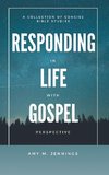 Responding in Life with Gospel Perspective