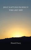 Jesus' Rapture Prophecy the Last Day