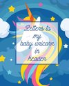 Letters To My Baby Unicorn In Heaven